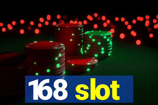 168 slot