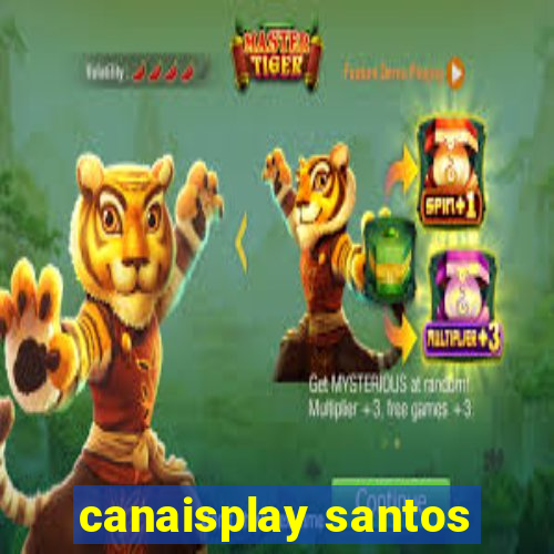 canaisplay santos