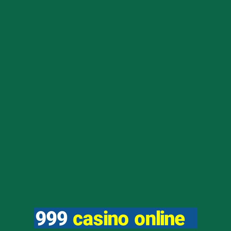 999 casino online