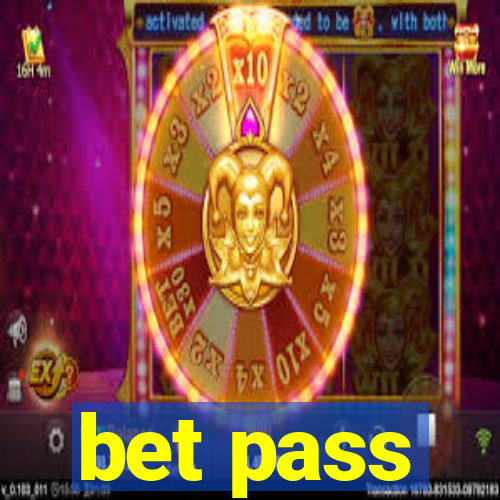 bet pass