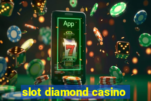 slot diamond casino