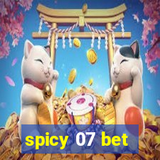 spicy 07 bet