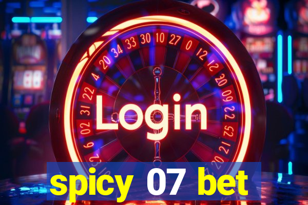 spicy 07 bet