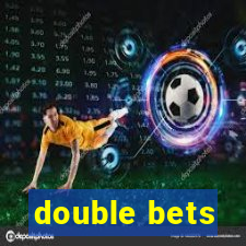 double bets