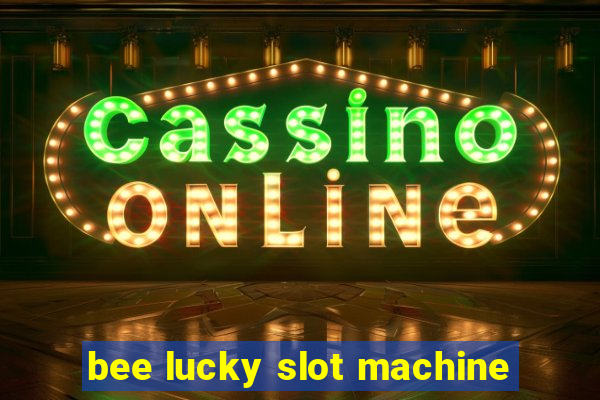 bee lucky slot machine