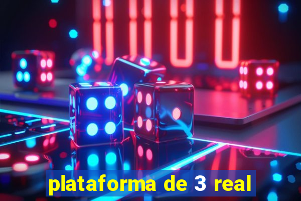 plataforma de 3 real