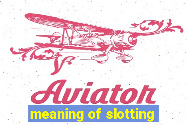 meaning of slotting