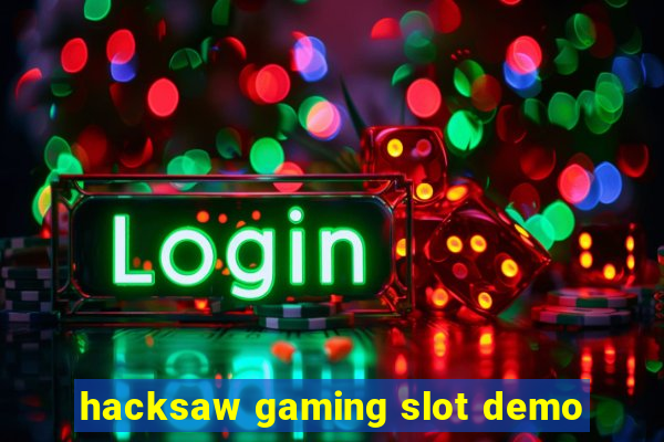 hacksaw gaming slot demo