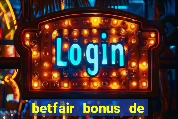 betfair bonus de boas vindas