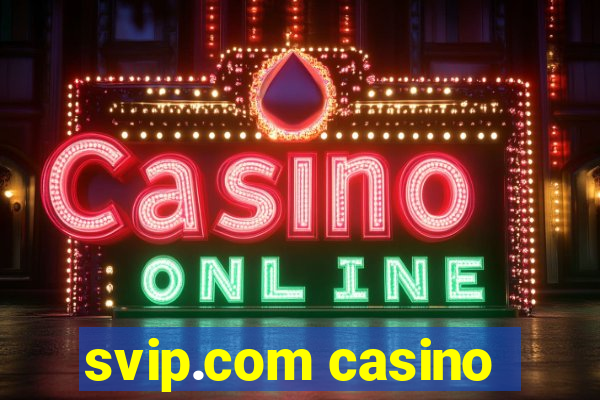 svip.com casino