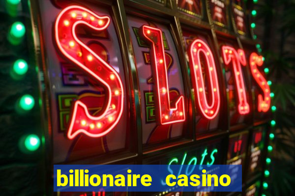 billionaire casino slot games