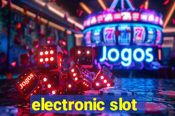 electronic slot