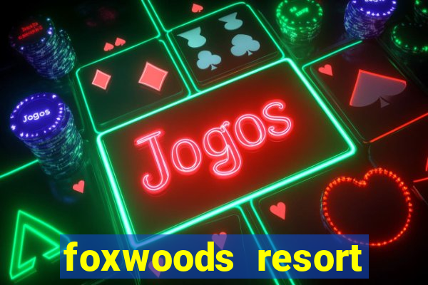 foxwoods resort casino hotels