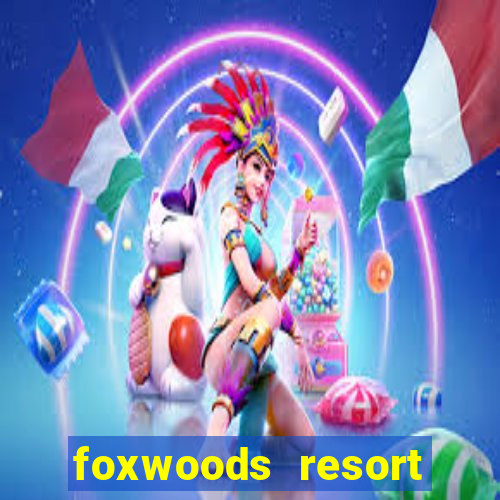 foxwoods resort casino hotels