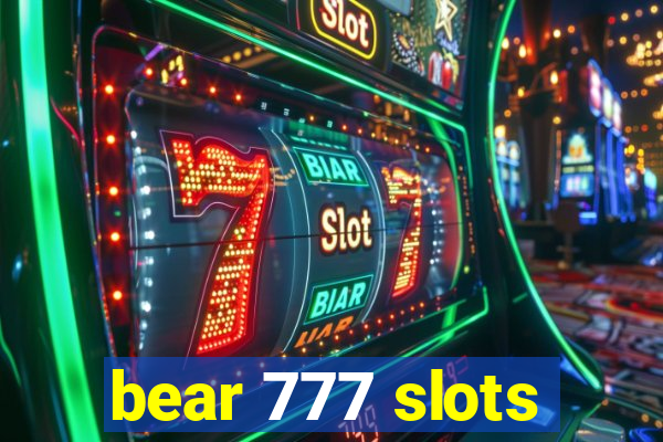 bear 777 slots