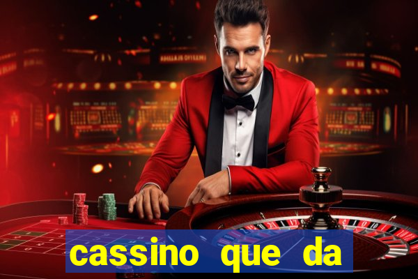 cassino que da dinheiro para jogar