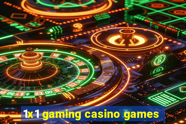 1x1 gaming casino games