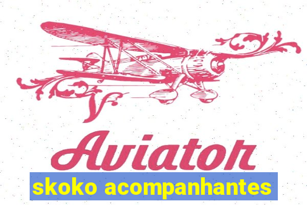 skoko acompanhantes