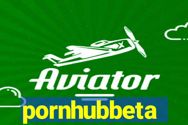 pornhubbeta