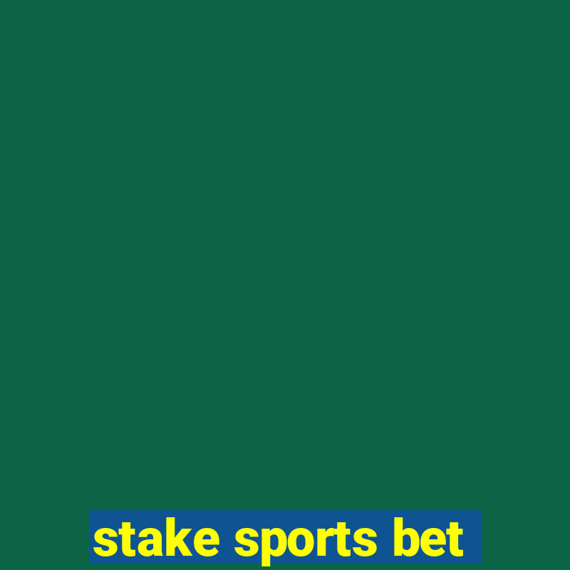 stake sports bet