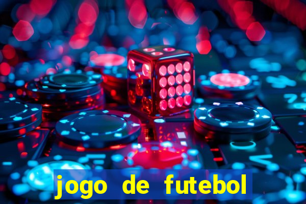 jogo de futebol para ganhar dinheiro