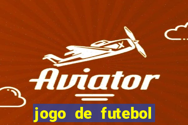 jogo de futebol para ganhar dinheiro