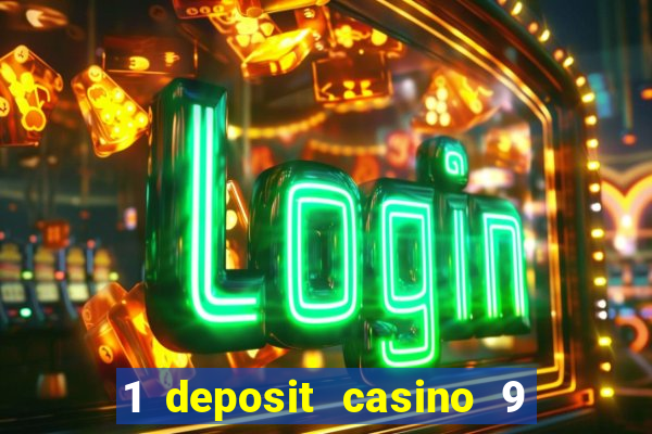 1 deposit casino 9 masks of fire