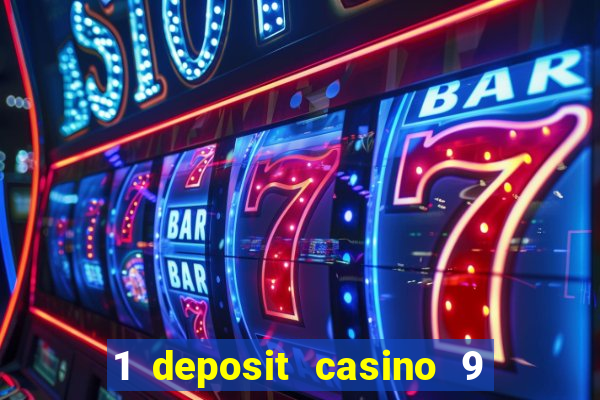 1 deposit casino 9 masks of fire