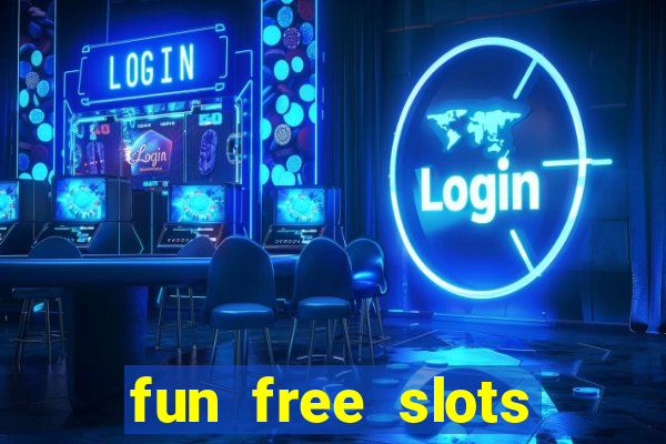 fun free slots casinos games