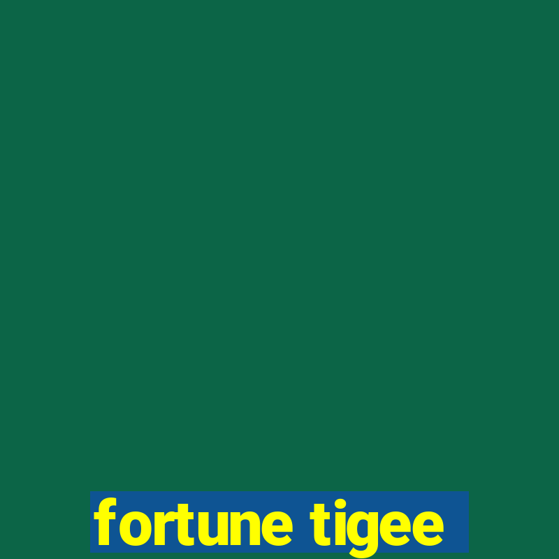 fortune tigee