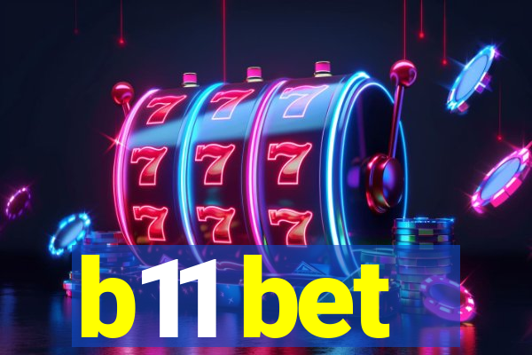 b11 bet