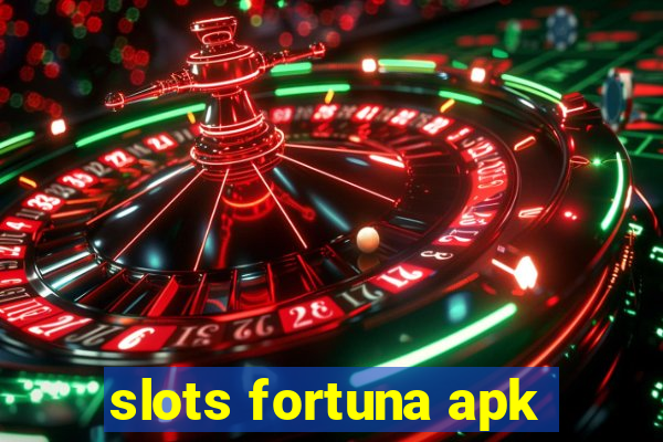 slots fortuna apk