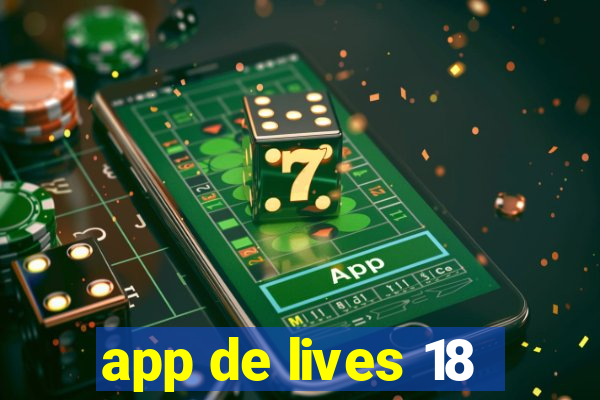 app de lives 18