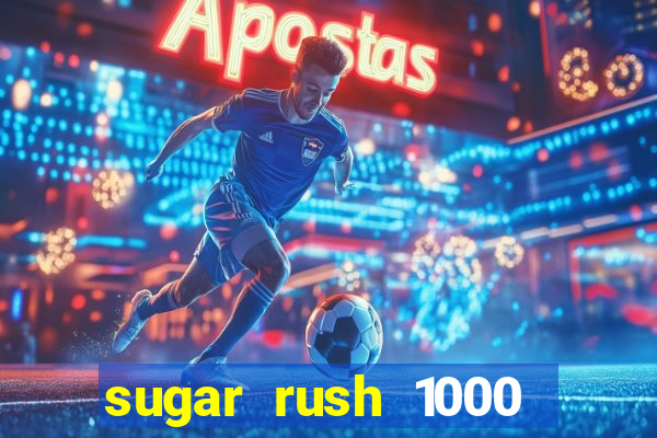 sugar rush 1000 demo slot