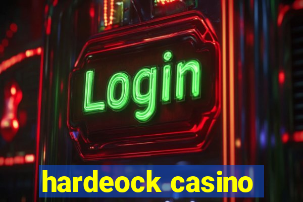 hardeock casino