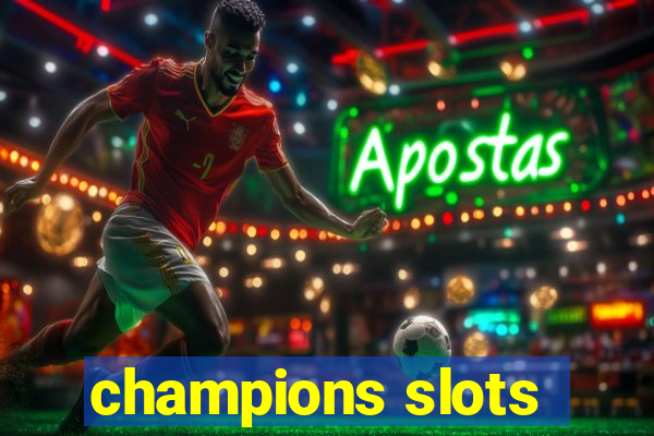 champions slots