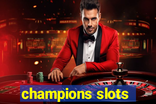 champions slots