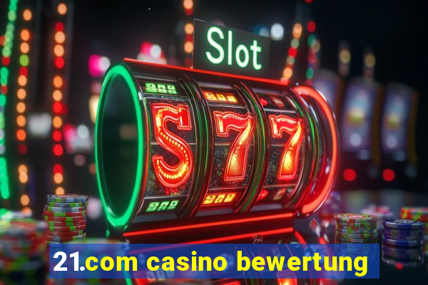 21.com casino bewertung