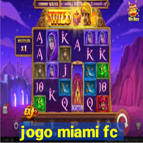 jogo miami fc