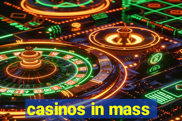 casinos in mass