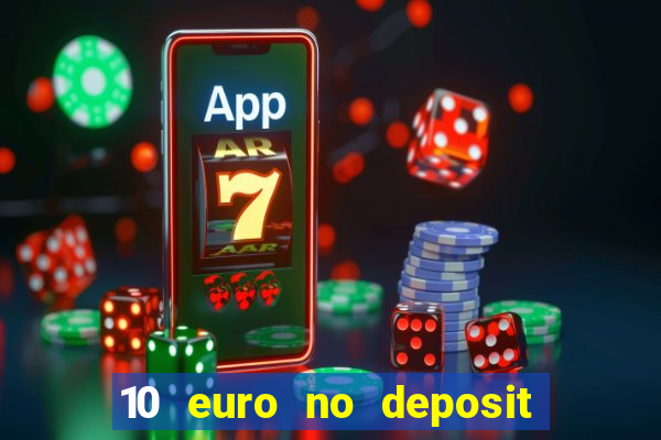 10 euro no deposit bonus für casino