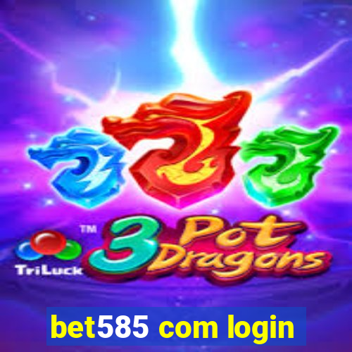 bet585 com login