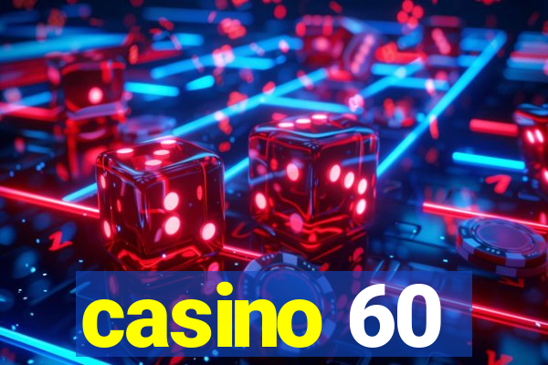 casino 60