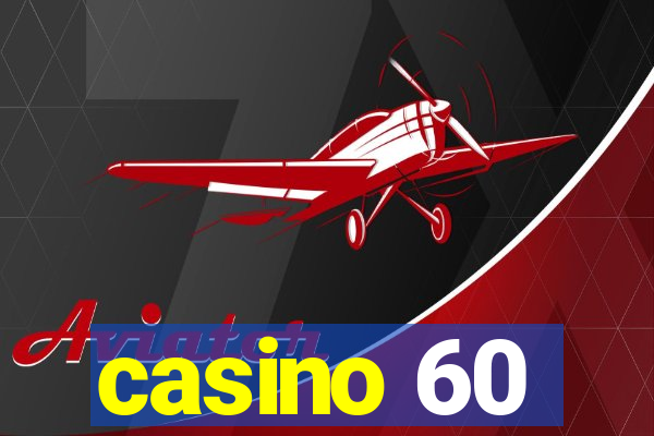 casino 60