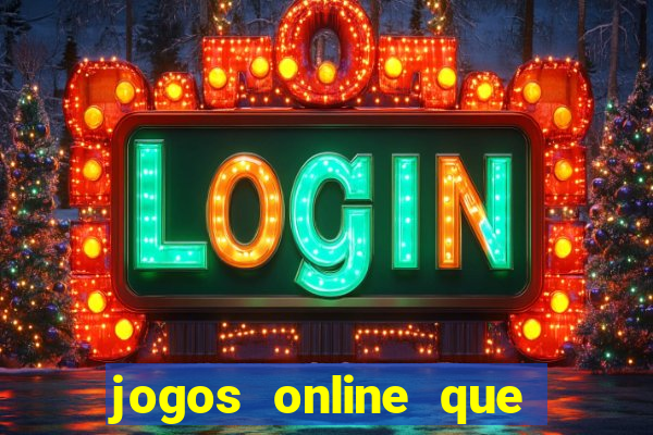 jogos online que ganham dinheiro