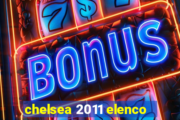 chelsea 2011 elenco