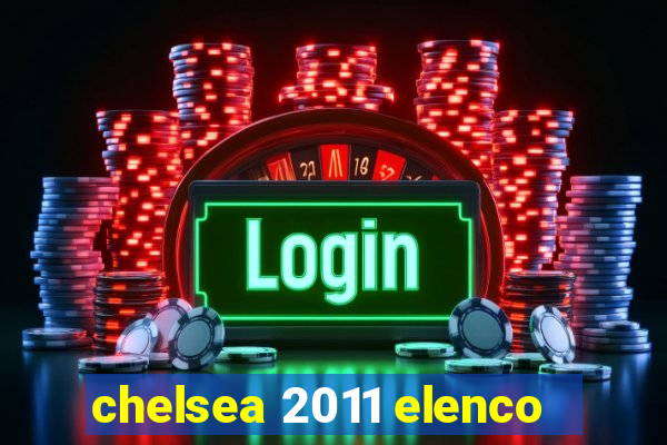 chelsea 2011 elenco