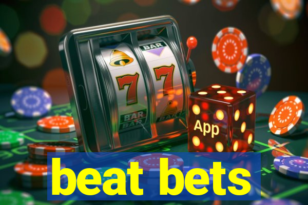 beat bets