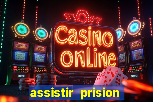 assistir prision break online