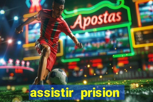 assistir prision break online